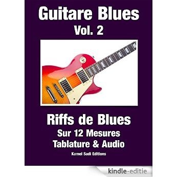 Guitare Blues Vol. 2: Riffs de Blues (French Edition) [Kindle-editie]