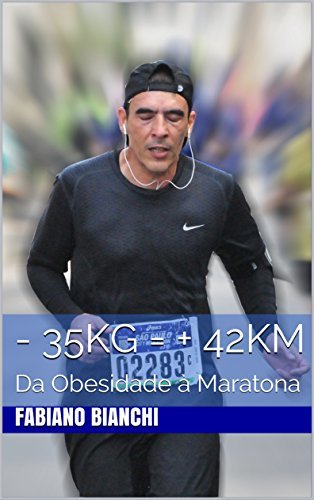 - 35 Kg = + 42 Km: Da obesidade à maratona baixar