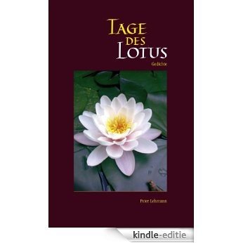 Tage des Lotus: Gedichte [Kindle-editie]