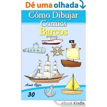 Cómo Dibujar Comics: Barcos (Libros de Dibujo nº 30) (Spanish Edition) [eBook Kindle]