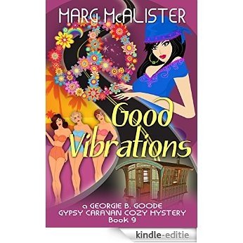 Good Vibrations: Book 9 Georgie B. Goode Gypsy Caravan Cozy Mystery (English Edition) [Kindle-editie] beoordelingen