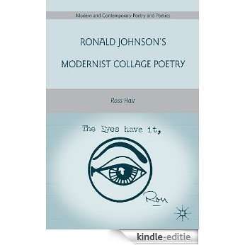 Ronald Johnson's Modernist Collage Poetry (Modern and Contemporary Poetry and Poetics) [Kindle-editie] beoordelingen