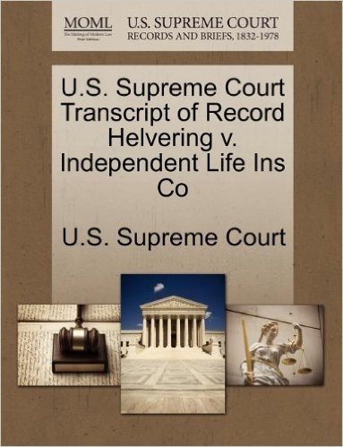 U.S. Supreme Court Transcript of Record Helvering V. Independent Life Ins Co baixar