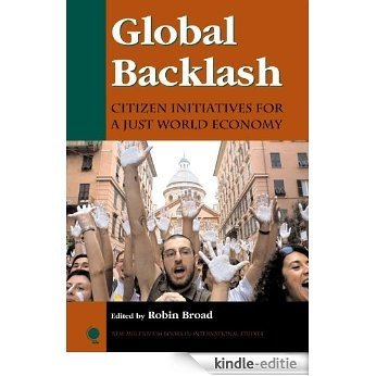 Global Backlash: Citizen Initiatives for a Just World Economy (New Millennium Books in International Studies) [Kindle-editie]