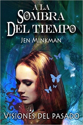 A La Sombra Del Tiempo, Libro 2: Visiones Del Pasado (Spanish Edition)