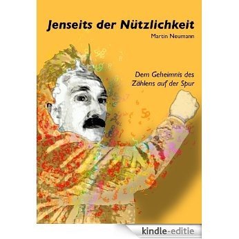 Jenseits der Nützlichkeit - dem Geheimnis des Zählens auf der Spur (German Edition) [Kindle-editie]