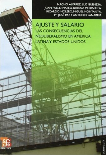 Ajuste y Salario. Las Consecuencias del Neoliberalismo En America Latina y Estados Unidos