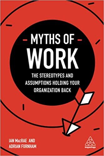 indir Myths of Work: The Stereotypes and Assumptions Holding Your Organization Back
