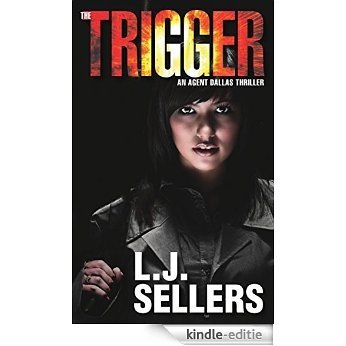 The Trigger (Agent Dallas Thrillers Book 1) (English Edition) [Kindle-editie]