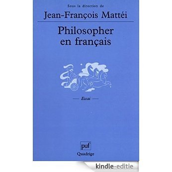 Philosopher en français: Langue de la philosophie et langue nationale (Quadrige) [Kindle-editie] beoordelingen