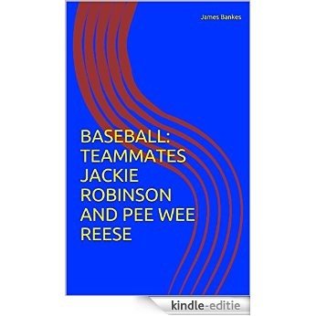 BASEBALL: TEAMMATES JACKIE ROBINSON AND PEE WEE REESE (English Edition) [Kindle-editie] beoordelingen