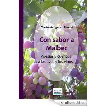 Con sabor a Malbec. Poesías y cuentos a las uvas y los vinos (Spanish Edition) [Kindle-editie]