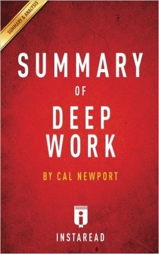 Summary of Deep Work: By Cal Newport - Includes Analysis