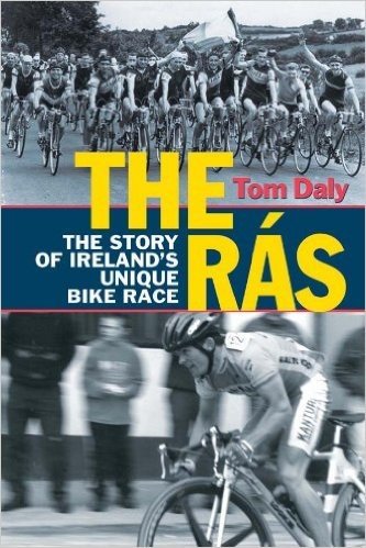 The Ras: The Story of Ireland's Unique Bike Race