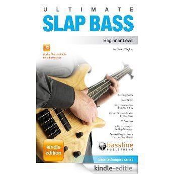 Ultimate Slap Bass - Beginner Level (Bass Techniques Book 1) (English Edition) [Kindle-editie]