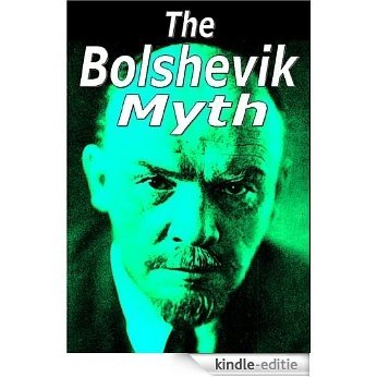 The Bolshevik Myth (English Edition) [Kindle-editie]