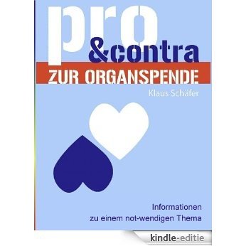 Pro und Contra zur Organspende: Informationen zu einem not-wendigen Thema [Kindle-editie]