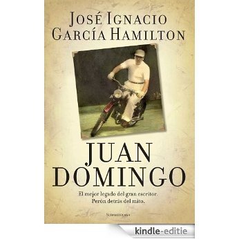 Juan Domingo: El mejor legado del gran escritor. Perón detrás del mito [Kindle-editie]