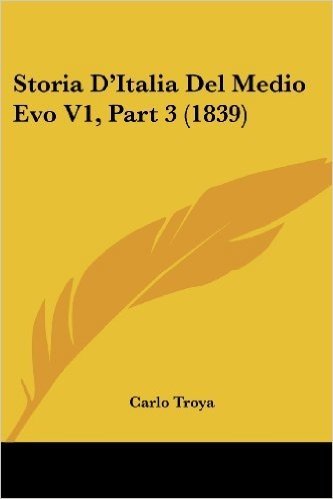 Storia D'Italia del Medio Evo V1, Part 3 (1839)