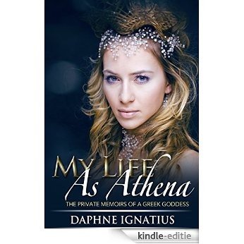 My Life as Athena: Secrets of a Greek Goddess (English Edition) [Kindle-editie]