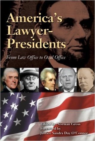America's Lawyer-Presidents: From Law Office to Oval Office