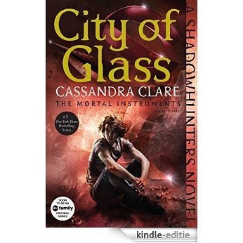 City of Glass (The Mortal Instruments) [Kindle-editie]