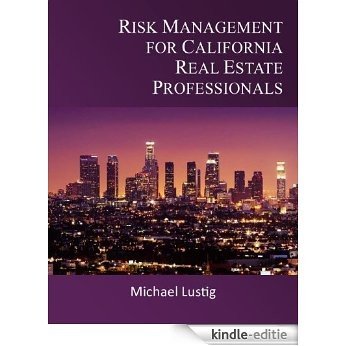 Risk Management for California Real Estate Professionals (English Edition) [Kindle-editie]