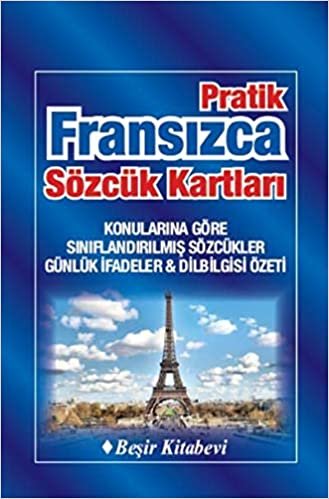 Beşir Pratik Fransızca Sözcük Kartları: Konularına Göre Sınıflandırılmış Sözcükler Günlük İfadeler-Dilbilgisi Özeti