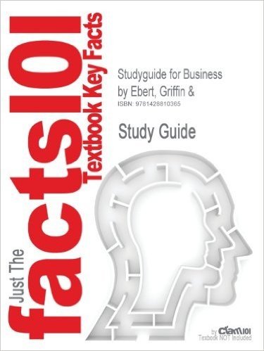 Studyguide for Business by Ebert, Griffin &, ISBN 9780131006805