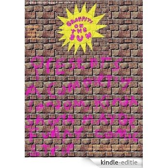Graffiti On The Sun presents a completely random often poorly drawn kinda shorta maybe sometimes funny comic strip and by funny we are not sure if they ... ebook thingy volume 1 (English Edition) [Kindle-editie]