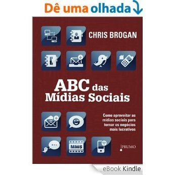 ABC das Mídias Sociais: Como aproveitar as mídias sociais para tornar os negócios mais lucrativos (Prumo Informação) [eBook Kindle]