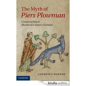 The Myth of Piers Plowman: Constructing a Medieval Literary Archive (Cambridge Studies in Medieval Literature) [Kindle-editie] beoordelingen