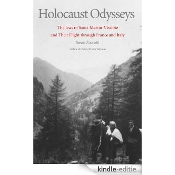 Holocaust Odysseys: The Jews of Saint-Martin-Vesubie and Their Flight through France and Italy [Kindle-editie]