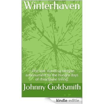 Winterhaven: ~ One last standing steeple: a monument to the hungry days of rhinestone living. (English Edition) [Kindle-editie] beoordelingen