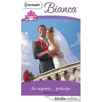 De repente... príncipe (Bianca) [Kindle-editie]