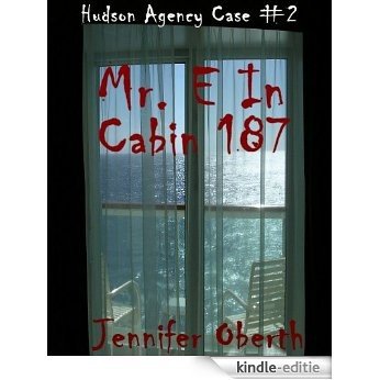 Mr. E In Cabin 187 (The Hudson Agency Book 2) (English Edition) [Kindle-editie]