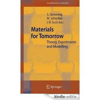 Materials for Tomorrow: Theory, Experiments and Modelling: 93 (Springer Series in Materials Science) [Kindle-editie]