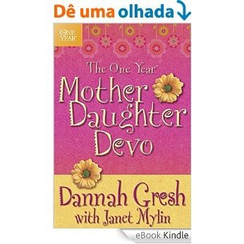 The One Year Mother-Daughter Devo (English Edition) [eBook Kindle]