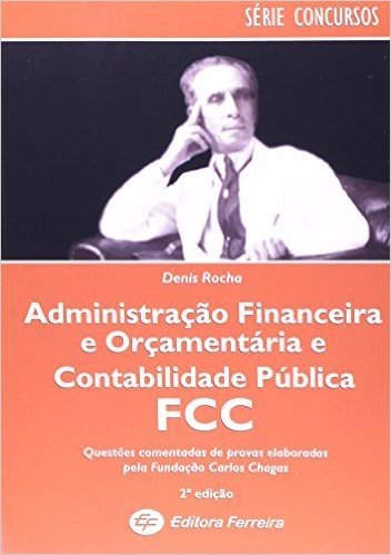 Administração Financeira E Orçamentária E Contabilidade Pública FCC - Série Concursos