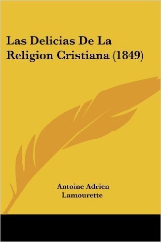Las Delicias de La Religion Cristiana (1849)
