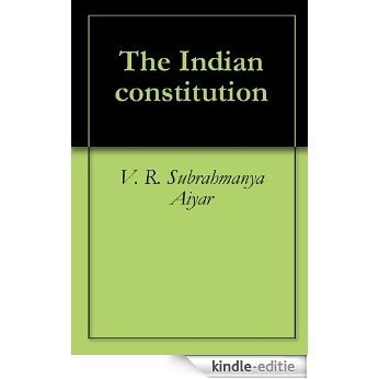 The Indian constitution (English Edition) [Kindle-editie]