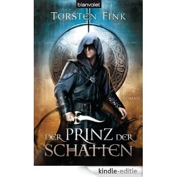 Der Prinz der Schatten: Roman - Der Schattenprinz 1 (Schattenprinz-Trilogie) (German Edition) [Kindle-editie]