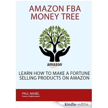 Amazing Amazon FBA Machine: Learn How To Make a Fortune Selling Products on Amazon (English Edition) [Kindle-editie]