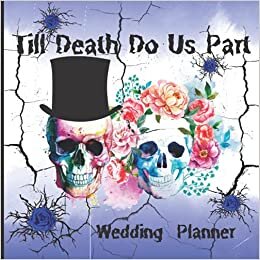 indir Till Death Do Us Part Journal Planner: Gothic Romance , Skull Wedding Planner, Bride Groom Blue Rose Skull A Spooky, Creepy Theme For Halloween Party, Gothic Wedding Party , Full-color interior