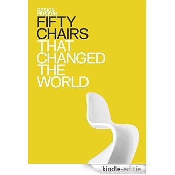 Fifty Chairs that Changed the World: Design Museum Fifty (English Edition) [Kindle-editie]