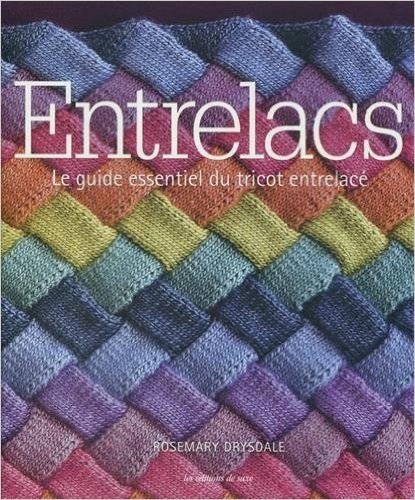 Entrelacs : Le guide essentiel du tricot entrelacé