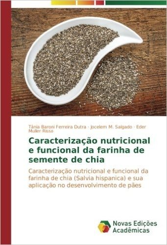Caracterizacao Nutricional E Funcional Da Farinha de Semente de Chia