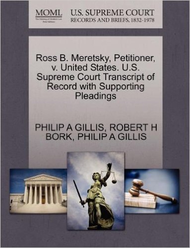 Ross B. Meretsky, Petitioner, V. United States. U.S. Supreme Court Transcript of Record with Supporting Pleadings baixar