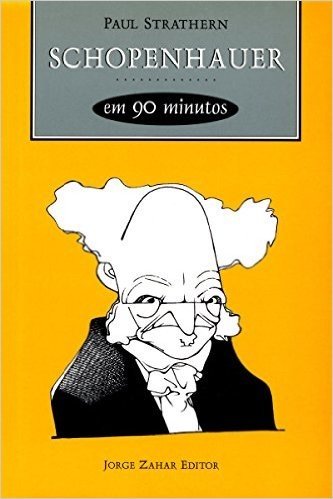 Schopenhauer em 90 minutos (Filósofos em 90 Minutos)