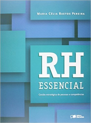 RH Essencial. Gestão Estratégica de Pessoas e Competências
